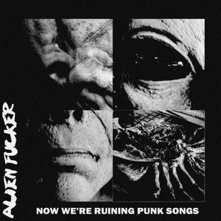 Alien Fucker : Now We're Ruining Punk Songs